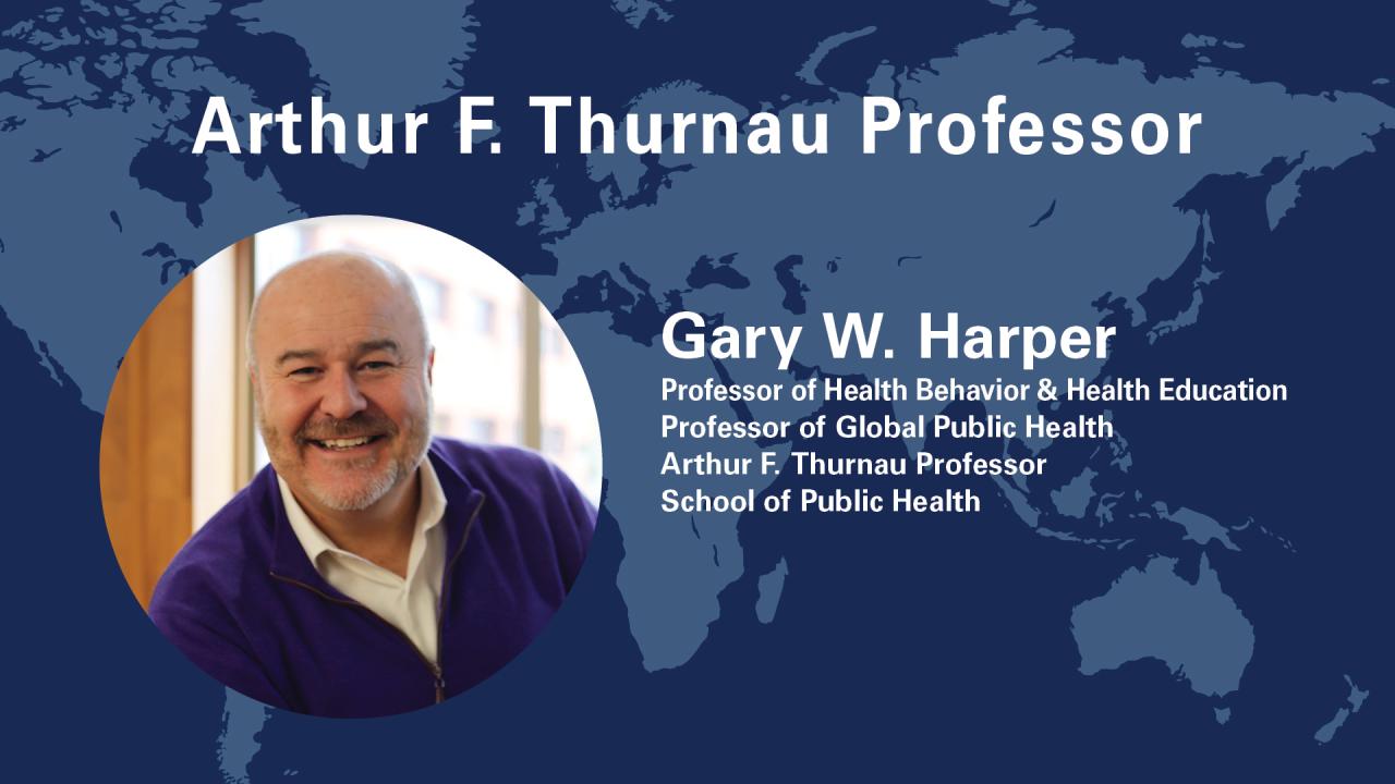 Gary Harper, Arthur F. Thurnau Professor, School of Public Health, University of Michigan