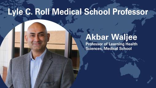 Akbar Waljee, Lyle C. Roll Medical School Professorship, Michigan Medicine, University of Michigan